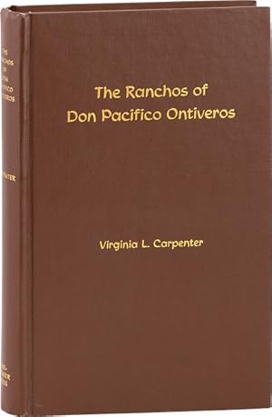 The Ranchos of Don Pacifico Ontiveros, with Ontiveros Genealogy [Signed by Both Authors]