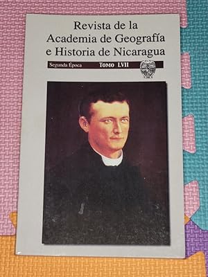 Revista de la Academia de Geografia e Historia de Nicaragua: segunda epoca, tomo LVII