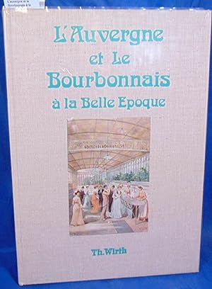 L'auvergne et le Bourbonnais à la Belle époque