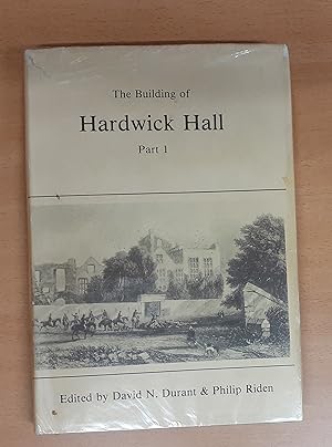 The Building of Hardwick Hall: Part 1