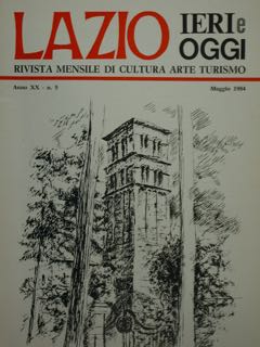 LAZIO. IERI E OGGI. RIVISTA MENSILE DI CULTURA ARTE TURISMO. Anno XX - n. 5, Maggio 1984