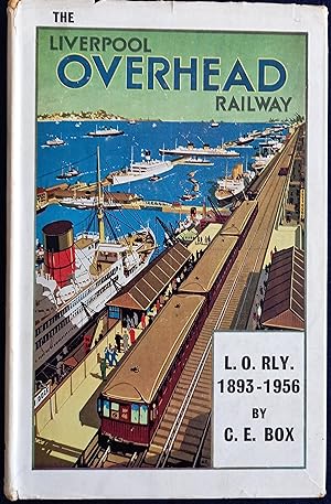 The Liverpool Overhead Railway 1893-1956