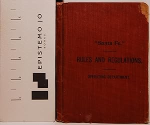 "Santa Fe." The Atchison, Topeka & Santa Fe Railway System. Rules and Regulations of the Operatin...