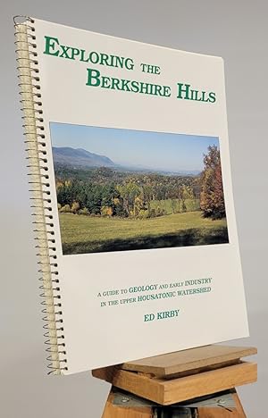 Exploring The Berkshire Hills: A Guide To Geology & Early Industry In The Upper Housatonic Watershed