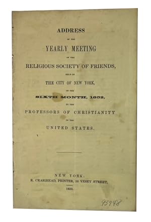 Address of the Yearly Meeting of the Religious Society of Friends, held in The City of New York, ...