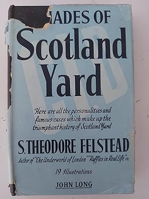 SHADES OF SCOTLAND YARD Stories Grave and Gay of the World's Greatest Detective Force