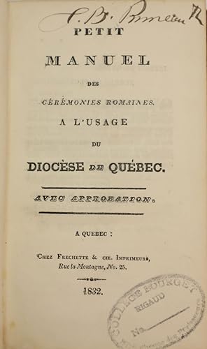 Petit manuel des cérémonies romaines à l'usage du Diocèse de Québec. Avec approbation