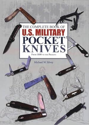 The Complete Book of US Military Pocket Knives From 1800 to the Present
