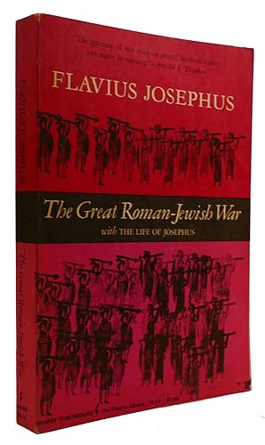 THE GREAT ROMAN-JEWISH WAR: A.D. 66-70 (DE BELLO JUDAICO)
