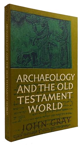 ARCHAEOLOGY AND THE OLD TESTAMENT WORLD