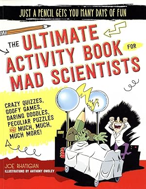 The Ultimate Activity Book for Mad Scientists (Just a Pencil Gets You Many Days of Fun)