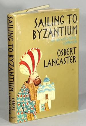 Sailing to Byzantium. An architectural companion
