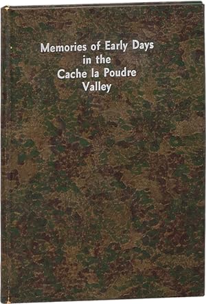 Memories of Early Days in the Cache la Poudre Valley