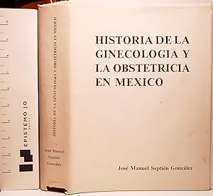 Historia de la Ginecologia y la Obstetricia en Mexico