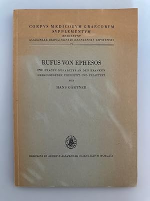 Rufus von Ephesos: Die Fragen des Arztes an den Kranken, herausgegeben, übersetzt und erläutert v...