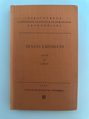 Sexti Empirici Opera, Vol. III: Adversus Mathematicos, Libros I-VI continens, iterum ed. J. Mau.