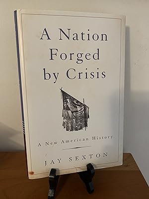 A Nation Forged by Crisis: A New American History