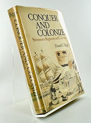 CONQUER AND COLONIZE. STEVENSON'S REGIMENT AND CALIFORNNIA