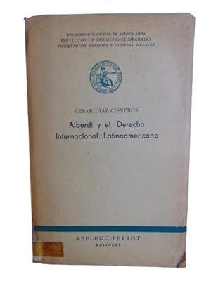 Alberdi Y El Derecho Internacional Latinoamericano ( Firmado )
