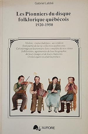 Les pionniers du disque folklorique québécois 1920-1950