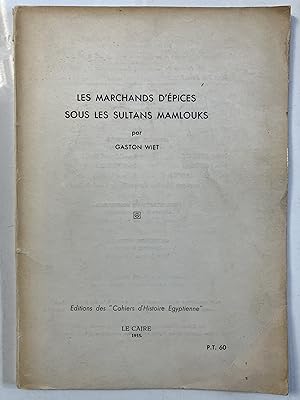 Les marchands d'épices sous les sultans mamlouks [Cahiers d'histoire egyptienne, Sr. 7, Fasc. 2]