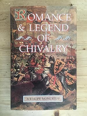 ROMANCE AND LEGEND OF CHIVALRY.