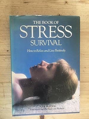 The Book of Stress Survival (How to Relax and Live Positively)