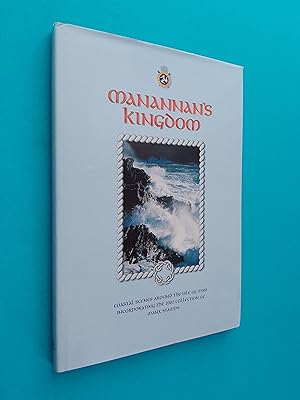 Manannan's Kingdom: Coastal Scenes Around the Isle of Man Incorporating the 2002 Collection of Ma...