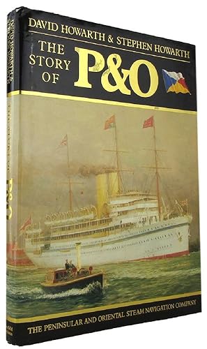 THE STORY OF P&O: the Peninsular and Oriental Steam Navigation Company