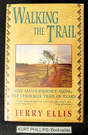 Walking the Trail: One Man's Journey Along the Cherokee Trail of Tears (Signed Copy)