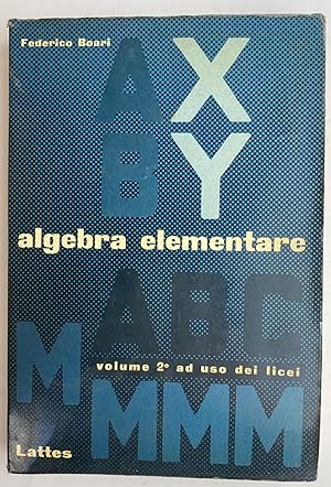Algebra elementare. Volume 2 ad uso dei licei