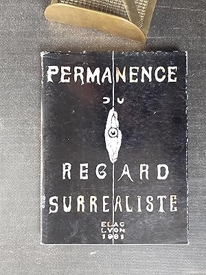 Permanence du regard surréaliste - Du 30 juin au 22 septembre 1981 ELAC LYON