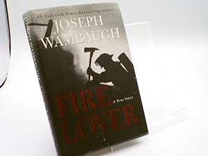 Fire Lover: A True Story