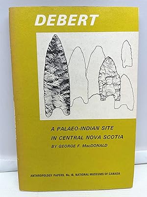 Debert: A Paleo-Indian Site in Central Nova Scotia