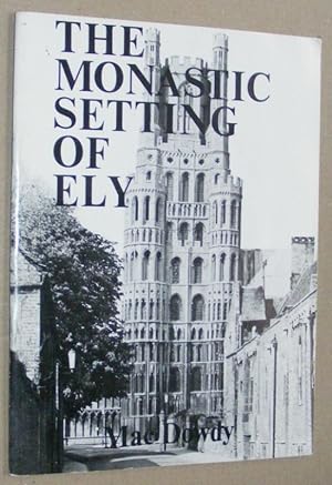 The Monastic Setting of Ely (Ely Local History Series)