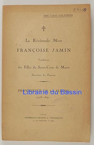 La Révérende Mère Françoise Jamin Fondatrice des Filles du Sacré-Coeur de Marie Providence de la ...