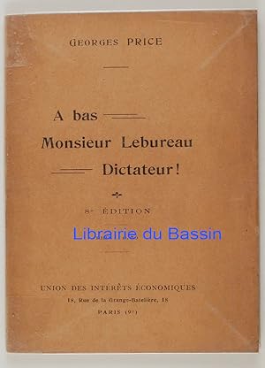A bas Monsieur Lebureau Dictateur !