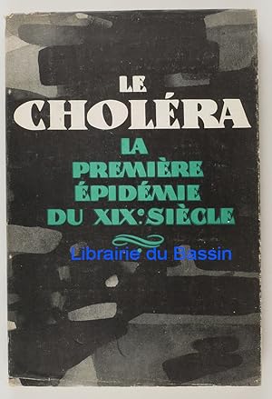 Le choléra La première épidémie du XIXe siècle
