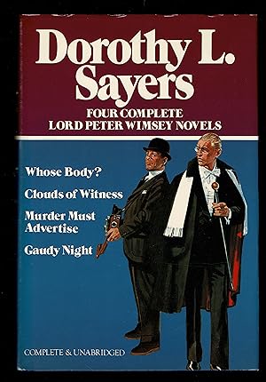 Four Complete Lord Peter Wimsey Novels: Whose Body? / Clouds of Witness / Murder Must Advertise /...