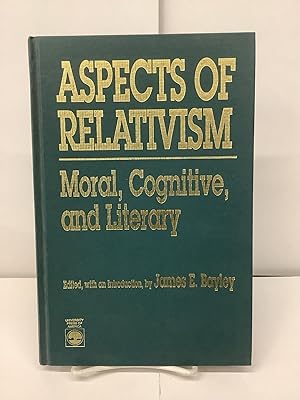 Aspects of Relativism; Moral, Cognitive, and Literary