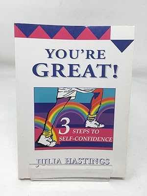 You're Great!: Three Steps to Self-confidence