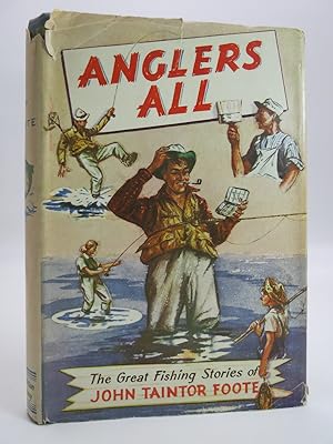 ANGLERS ALL The Great Fishing Stories of John Taintor Foote