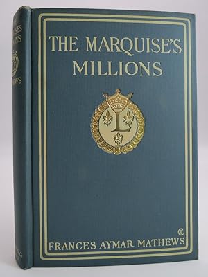 THE MARQUISE'S MILLIONS A NOVEL