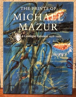 THE PRINTS OF MICHAEL MAZUR With a Catalogue Raisonne 1956-1999