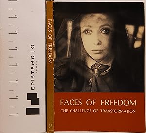 Faces of Freedom: The Challenge of Transformation