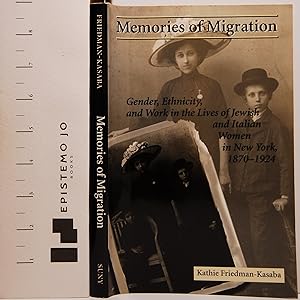 Memories of Migration: Gender, Ethnicity, and Work in the Lives of Jewish and Italian Women in Ne...