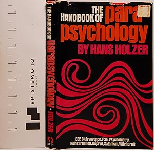 The Handbook of Parapsychology: ESP, Clairvoyance, PSE, Psychometry, Reincarnation, Deja Vu, Sata...