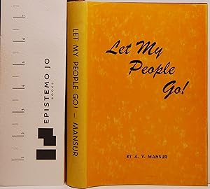 Let My People Go! With Selected Articles from Other Writers