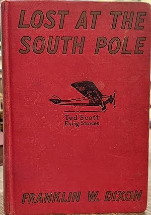Lost at the South Pole (Ted Scott Flying Stories)
