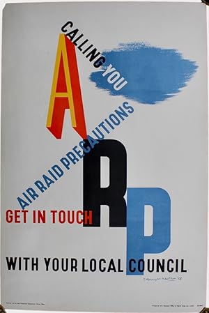A.R.P. Calling You. Air Raid Precautions. Get in Touch with your Local Council.